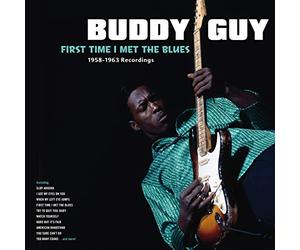 Guy Buddy - First Time I Met The Blues 1958-1963 Recordings