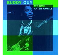 Guy, Buddy - My Time After Awhile