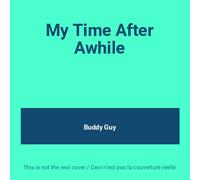 Guy,Buddy - My Time After Awhile
