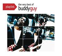 Guy, Buddy - Playlist: The Very Best of Buddy Guy