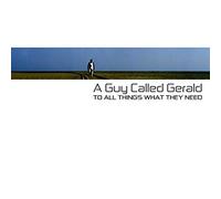Guy Called Gerald - To All Things What They Need