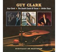 Guy Clark Guy Clark/The South Coast of Texas/Better Days (CD) Album