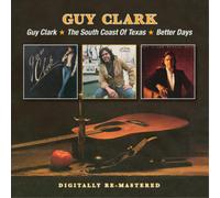 Guy Clark Guy Clark/The South Coast of Texas/Better Days (CD) Album