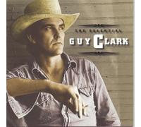 GUY CLARK - The Essential