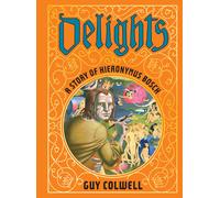 Guy Colwell Delights: A Story of Hieronymus Bosch (Copertina rigida)