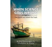 Guy Consolmagno Christopher M. Graney When Science Goes Wrong (Tascabile)