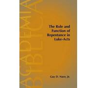 Guy D. Jr. Nave The Role and Function of Repentance in Luke-Acts (Tascabile)
