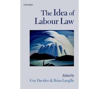 Guy Davidov The Idea of Labour Law (Copertina rigida)