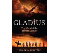 Guy de la Bédoyère Gladius (Tascabile)
