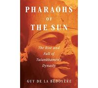 Guy de la Bédoyère Pharaohs of the Sun (Copertina rigida)