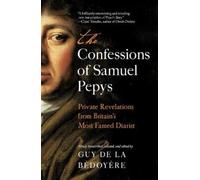 Guy de la Bédoyère The Confessions of Samuel Pepys (Copertina rigida)