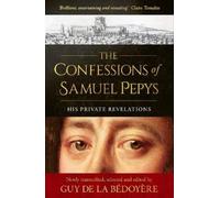 Guy de la Bédoyère The Confessions of Samuel Pepys (Tascabile)