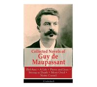 Guy De Maupassa Collected Novels of Guy de Maupassant (Bel-Ami + a L (Tascabile)