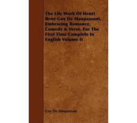 Guy De Maupassa The Life Work Of Henri Rene Guy De Maupassant, Embra (Tascabile)