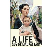 Guy de Maupassant A Life (Tascabile)
