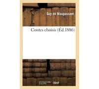 Guy de Maupassant Contes Choisis (Éd.1886) (Tascabile) Litterature
