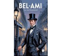 Guy de Maupassant Guy De Maupassant Bel-Ami. (Copertina rigida)