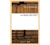 Guy de Maupassant Le Horla (Tascabile)