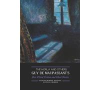 Guy de Maupassant M Grant Kellermeyer M. Walter Dunn The Horla and O (Tascabile)