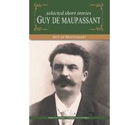 Guy de Maupassant Selected Short Stories by Guy de Maupassant (Tascabile)