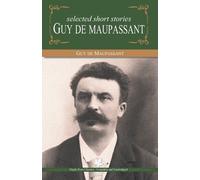 Guy de Maupassant Selected Short Stories by Guy de Maupassant (Tascabile)