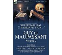 Guy de Maupassant The Collected Supernatural and Weird Fiction of (Tascabile)