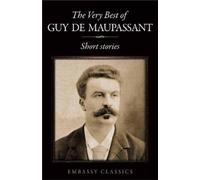 Guy De Maupassant The Very Best Of Guy De Maupassant (Tascabile)