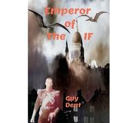 Guy Dent Emperor of the IF (Tascabile)