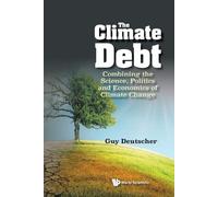 Guy Deutscher Climate Debt, The: Combining The Science, Politics And (Tascabile)