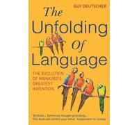 Guy Deutscher The Unfolding Of Language (Tascabile)