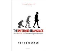Guy Deutscher The Unfolding of Language (Tascabile)