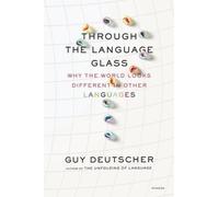 Guy Deutscher Through the Language Glass (Tascabile)