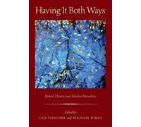 Guy Fletcher Having It Both Ways (Copertina rigida) Oxford Moral Theory