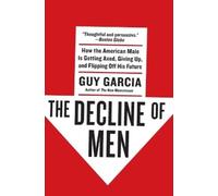 Guy Garcia The Decline of Men (Tascabile)