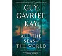 Guy Gavriel Kay All the Seas of the World (Tascabile)