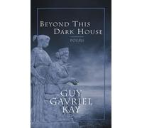 Guy Gavriel Kay Beyond This Dark House (Tascabile)