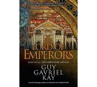 Guy Gavriel Kay Lord of Emperors (Tascabile) Sarantine Mosaic