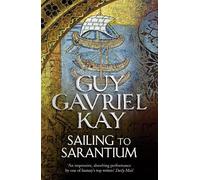 Guy Gavriel Kay Sailing to Sarantium (Tascabile)