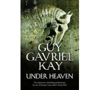 Guy Gavriel Kay Under Heaven (Tascabile)