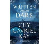 Guy Gavriel Kay Written on the Dark (Copertina rigida)