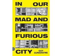 Guy Gunaratne In Our Mad and Furious City (Tascabile)