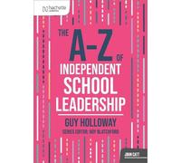 Guy Holloway The A-Z of Independent School Leadership (Tascabile)