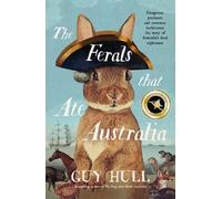 Guy Hull The Ferals that Ate Australia (Tascabile)