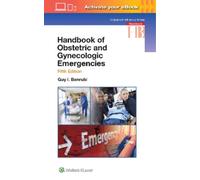 Guy I. Benrubi Handbook of Obstetric and Gynecologic Emergencies (Tascabile)