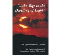 Guy J. Consolmagno Way to the Dwelling of Light (Tascabile)