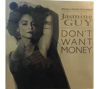 Guy, Jasmine - Don't Want Money / Johnny Come Lately