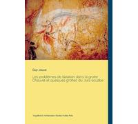 Guy Jouve Les problèmes de datation dans la grotte Chauvet et quelqu (Tascabile)