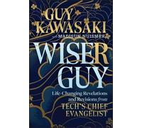 Guy Kawasaki Madisun Nuismer Wiser Guy (Copertina rigida)
