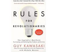 Guy Kawasaki Michele Moreno Rules For Revolutionaries (Tascabile)