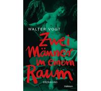Guy Krneta Walter Vogt Zwei Männer in einem Raum: Erzählung (Copertina rigida)